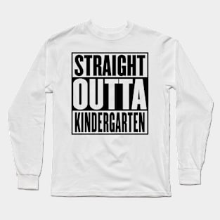 Straight Outta Kindergarten Graduation Long Sleeve T-Shirt